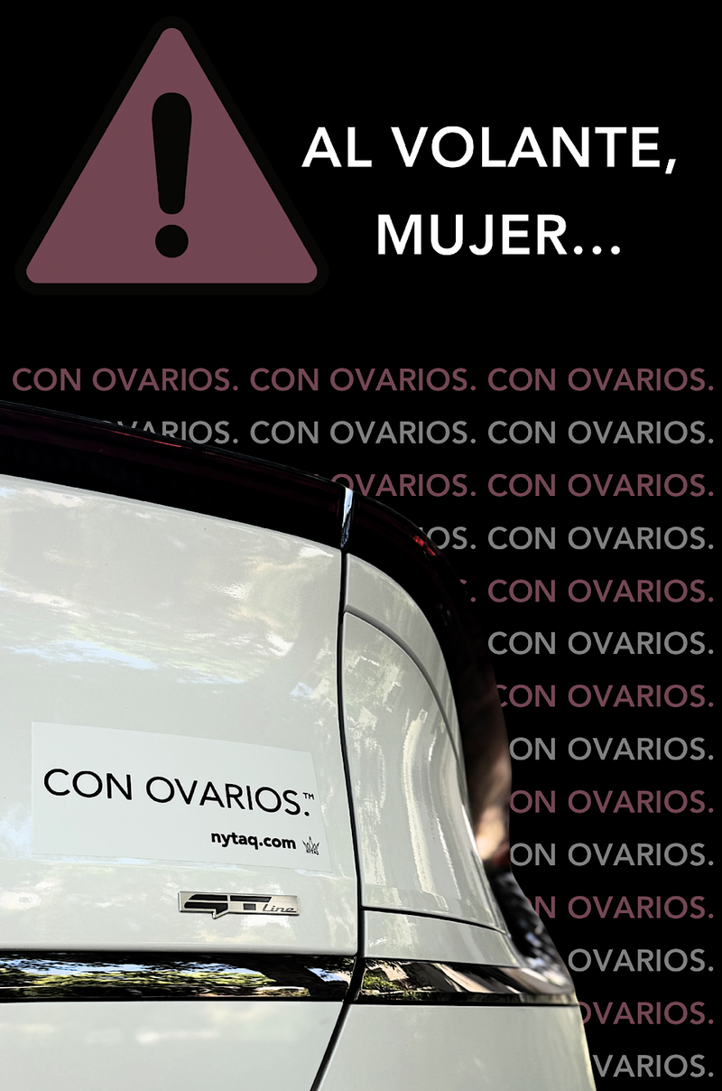Con Ovarios.™️ Bumper Sticker
